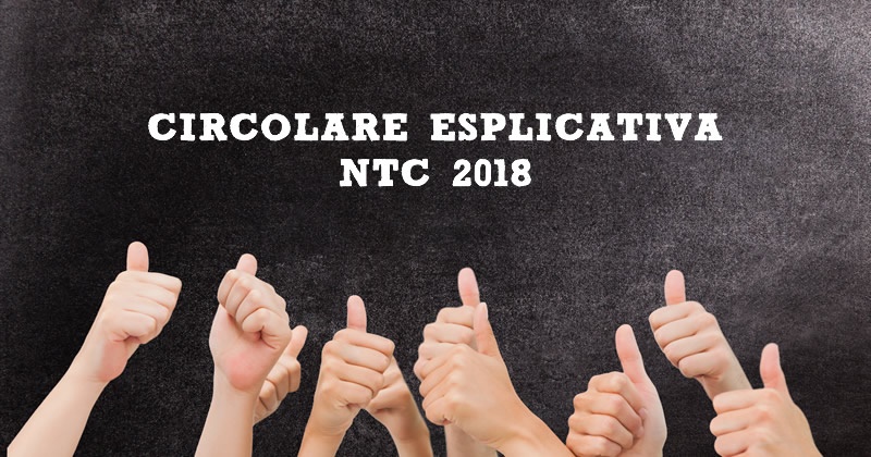 Norme Tecniche Costruzioni (NTC 2018): Approvata la Circolare applicativa