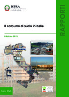 Il consumo del suolo in Italia: Rapporto ISPRA 2015