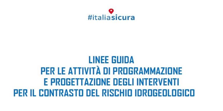 #italiasicura: Le Linee guida 2.0 per le attività di contrasto del rischio idrogeologico