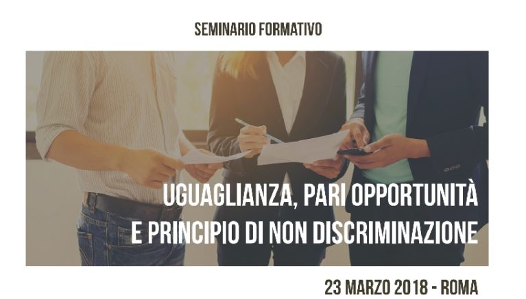 Seminario “Uguaglianza, Pari Opportunità e Principio di Non Discriminazione”