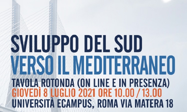 Tavola Rotonda online e in presenza “Sviluppo del Sud verso il Mediterraneo”